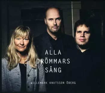 Lena Willemark: Alla Drömmars Sång