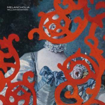 LP William Basinski: Melancholia CLR