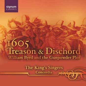 Album The King's Singers: 1605: Treason And Dischord (William Byrd And The Gunpowder Plot)