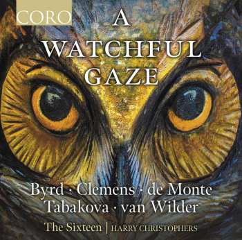 CD William Byrd: The Sixteen - A Watchful Gaze