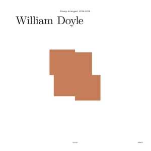 4LP/Doos William Doyle: Slowly Arranged: 2016-2019 LTD | CLR