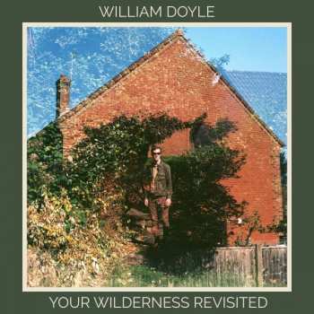 LP William Doyle: Your Wilderness Revisited