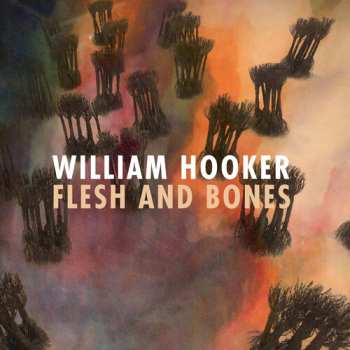 Album William Hooker: Flesh And Bones