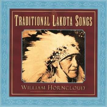 Album William Horncloud: Traditional Lakota Songs