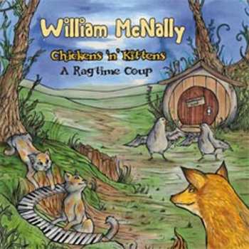 Album William McNally: Chickens N Kittens: Ragtime Coup