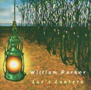 CD William Parker: Luc's Lantern