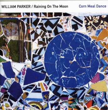 Album William Parker: Corn Meal Dance