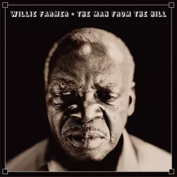 Little Willie Farmer: The Man From The Hill