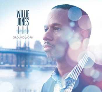Album Willie Jones III: Groundwork