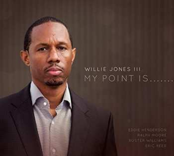 CD Willie Jones III: My Point Is...