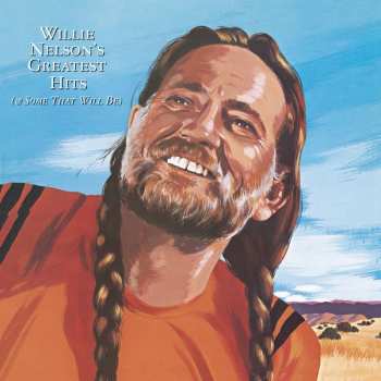 CD Willie Nelson: Greatest Hits (& Some That Will Be)