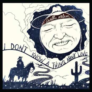 CD Willie Nelson: I Don’t Know A Thing About Love
