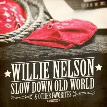 Album Willie Nelson: Slow Down Old World & Other Favorites