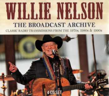 4CD/Doos Willie Nelson: The Broadcast Archive (Classic Radio Transmissions From The 1970s, 1980s & 1990s)