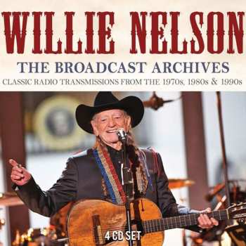 4CD/Doos Willie Nelson: The Broadcast Archive (Classic Radio Transmissions From The 1970s, 1980s & 1990s)