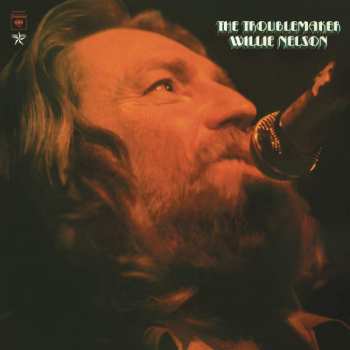Album Willie Nelson: The Troublemaker