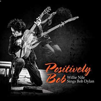Album Willie Nile: Positively Bob: Willie Nile Sings Bob Dylan 