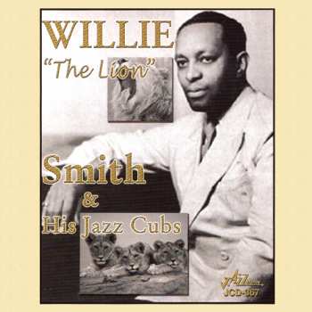 Album Willie 'The Lion' Smith And His Cubs: Willie "The Lion" Smith & His Jazz Cubs