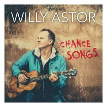 CD Willy Astor: Chance Songs