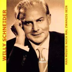 Willy Schneider: Man Müßte Nochmal 20 Sein