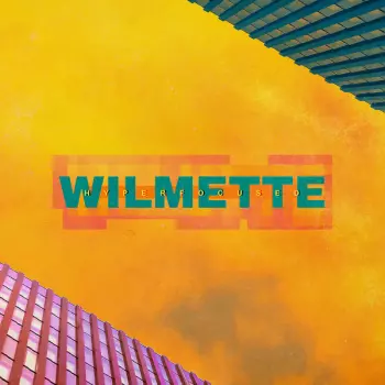 Wilmette: Hyper Focused