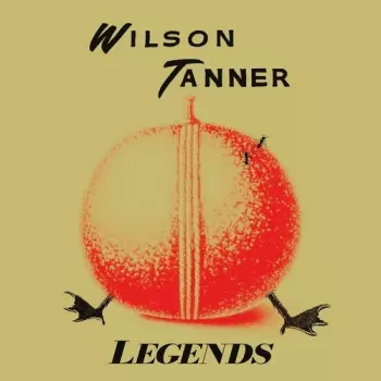 Wilson Tanner: Legends