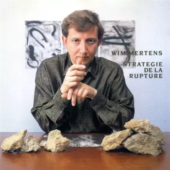 Wim Mertens: Strategie De La Rupture