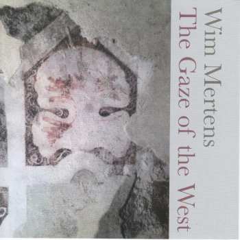 CD Wim Mertens: The Gaze Of The West