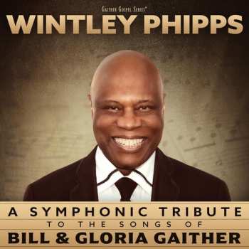 Album Wintley Phipps: Symphonic Tribute To The Songs Of Bill & Gloria