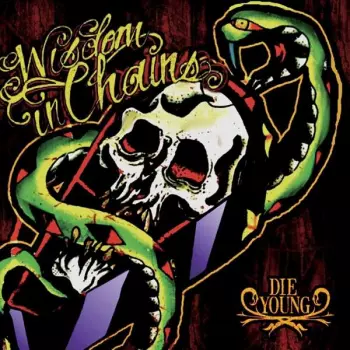 Wisdom In Chains: Die Young
