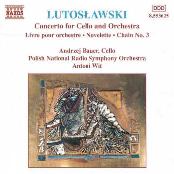 Album Antoni Wit: Concerto For Cello And Orchestra (Livre Pour Orchestre • Novelette • Chain No. 3)