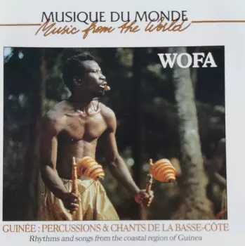 Wofa !: Guinée: Percussions & Chants De La Basse-Côte = Rhythms And Songs From The Coastal Region Of Guinea