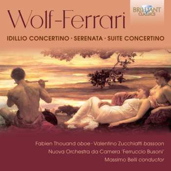 CD Ermanno Wolf-Ferrari: Idillio Concertino, Serenata, Suite Concertino