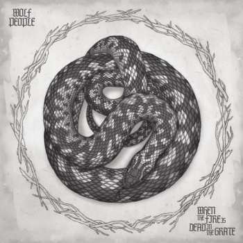 Album Wolf People: When The Fire Is Dead In The Grate