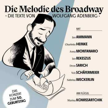 2CD Wolfgang Adenberg: Die Melodie Des Broadway: Die Texte Von Wolfgang Adenberg