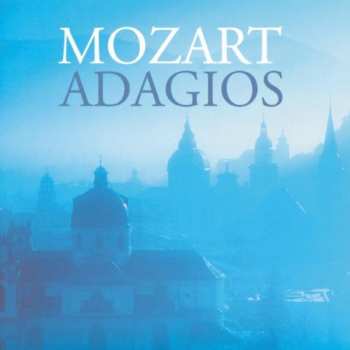 2CD Wolfgang Amadeus Mozart: Adagios