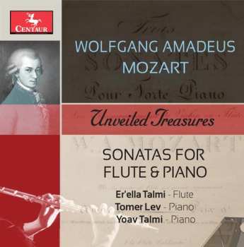 CD Wolfgang Amadeus Mozart: Unveiled Treasures: Sonatas For Flute & Piano