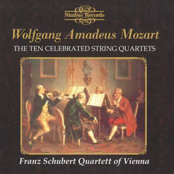 Album Wolfgang Amadeus Mozart: The Ten Celebrated String Quartets