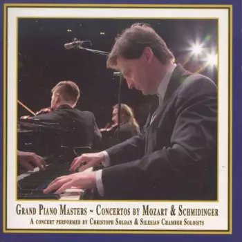 Grand Piano Masters ~ Concertos by Mozart & Schmidinger