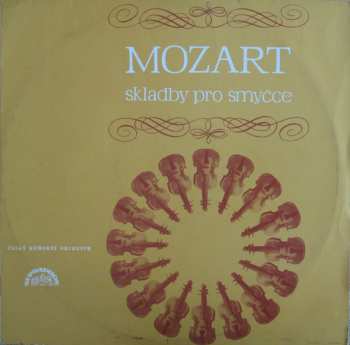 LP Wolfgang Amadeus Mozart: Skladby Pro Smyčce (74 1)