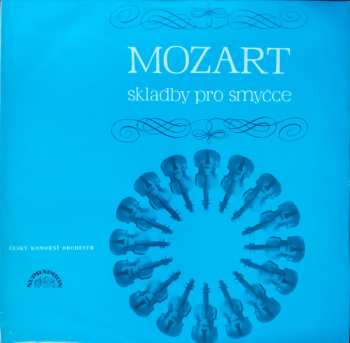 LP Wolfgang Amadeus Mozart: Skladby Pro Smyčce