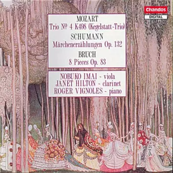 Trio No. 4 K498 (Kegelstatt-Trio) / Märchenerzählung Op. 132 / 8 Pieces Op. 83