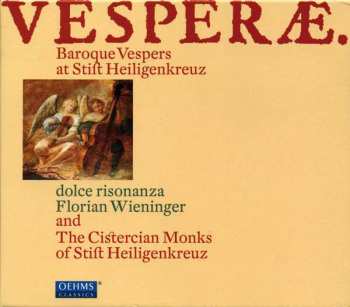 CD The Cistercian Monks Of Stift Heiligenkreuz: Vesperae – Baroque Vespers At Stift Heiligenkreuz
