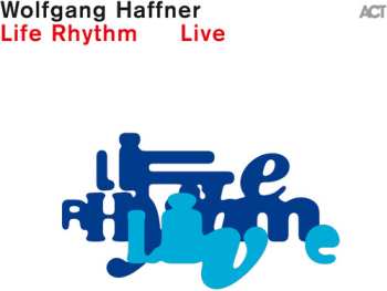 Album Wolfgang Haffner: Life Rhythm Live
