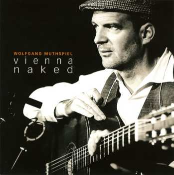 Album Wolfgang Muthspiel: Vienna Naked