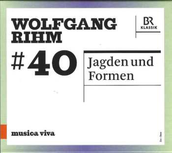 Album Wolfgang Rihm: Jagden Und Formen