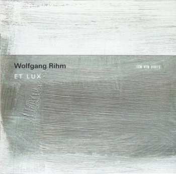 CD Wolfgang Rihm: Et Lux