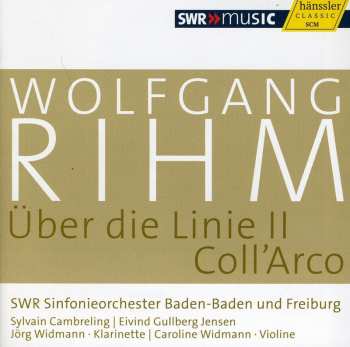 Album Wolfgang Rihm: Über Die Linie II / Coll'Arco