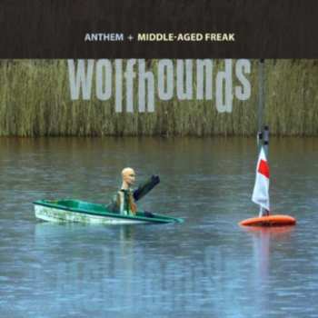 Album The Wolfhounds: Anthem / Middle-Aged Freak