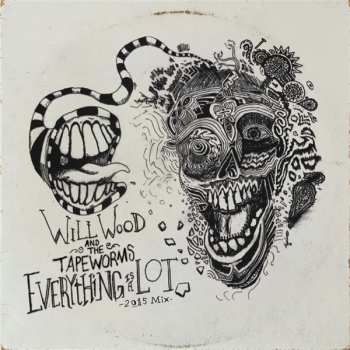2LP Will Wood And The Tapeworms: Everything Is A Lot (2015 Mix)